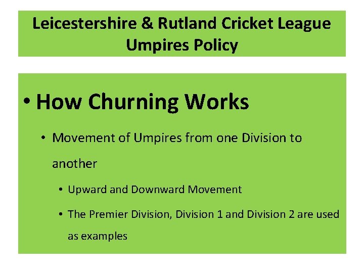 Leicestershire & Rutland Cricket League Umpires Policy • How Churning Works • Movement of