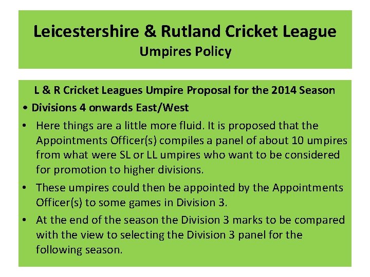 Leicestershire & Rutland Cricket League Umpires Policy L & R Cricket Leagues Umpire Proposal