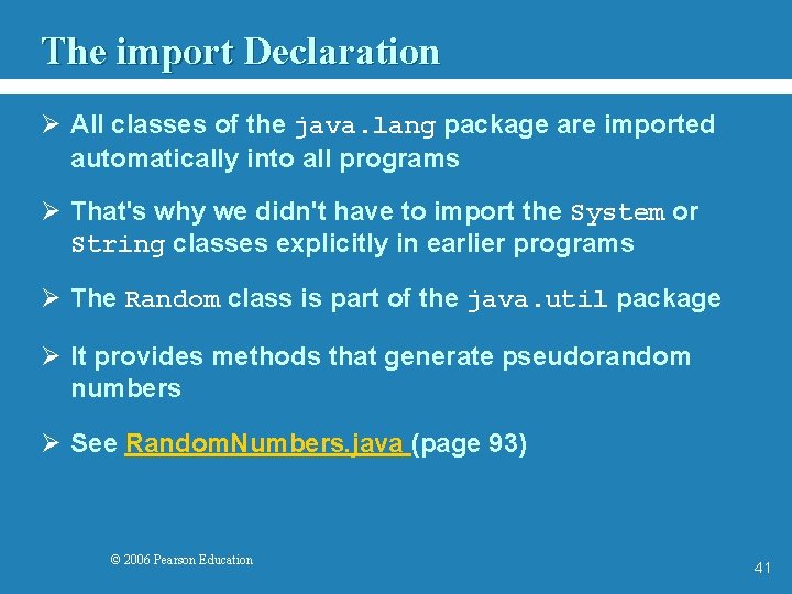 The import Declaration Ø All classes of the java. lang package are imported automatically