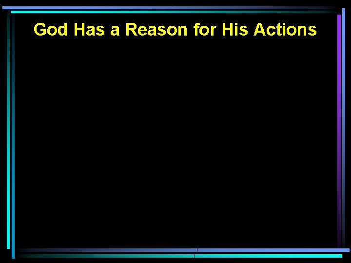 God Has a Reason for His Actions 