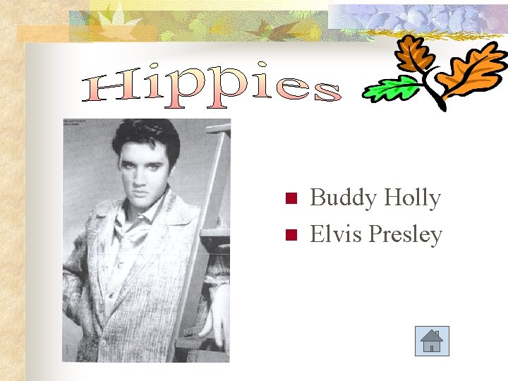 n n Buddy Holly Elvis Presley 