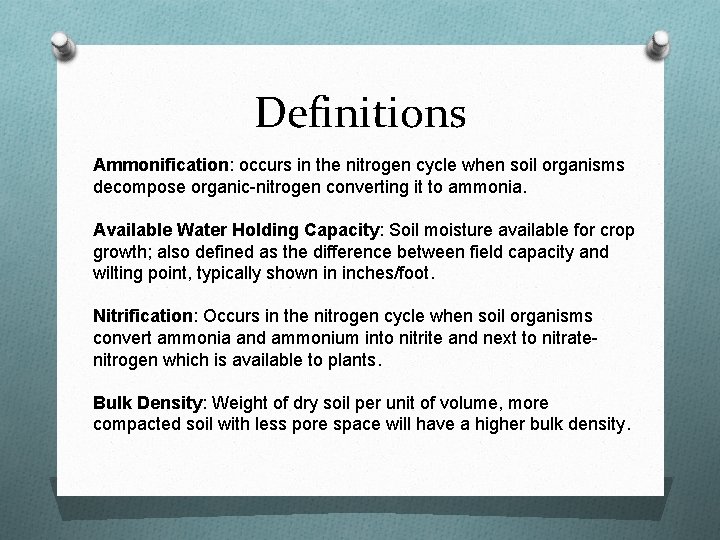 Definitions Ammonification: occurs in the nitrogen cycle when soil organisms decompose organic-nitrogen converting it