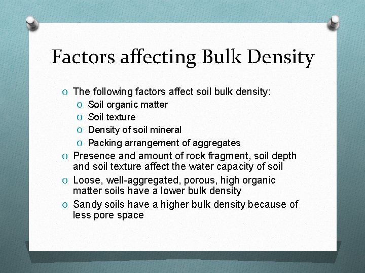 Factors affecting Bulk Density O The following factors affect soil bulk density: O Soil