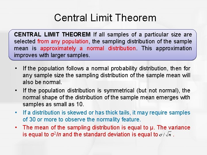 Central Limit Theorem CENTRAL LIMIT THEOREM If all samples of a particular size are