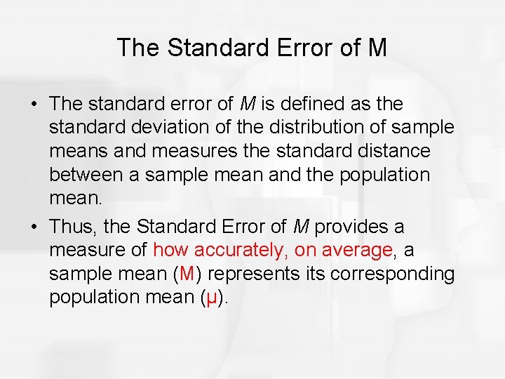 The Standard Error of M • The standard error of M is defined as