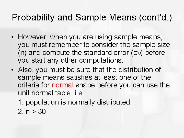 Probability and Sample Means (cont'd. ) • However, when you are using sample means,