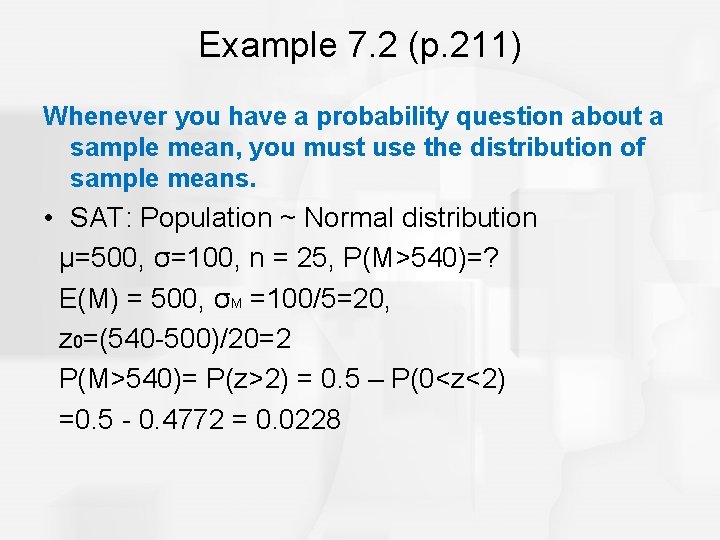 Example 7. 2 (p. 211) Whenever you have a probability question about a sample