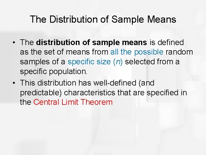 The Distribution of Sample Means • The distribution of sample means is defined as