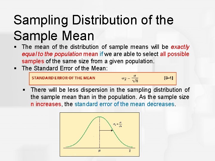 Sampling Distribution of the Sample Mean § The mean of the distribution of sample