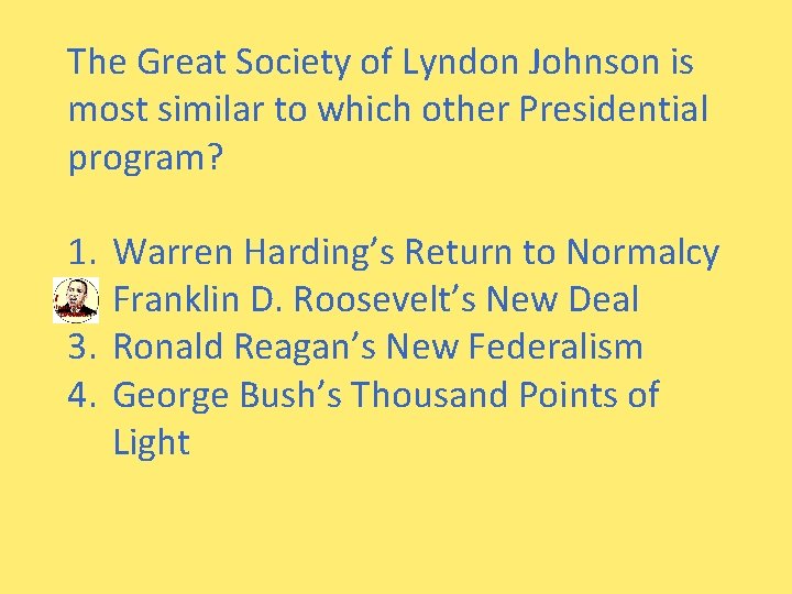 The Great Society of Lyndon Johnson is most similar to which other Presidential program?