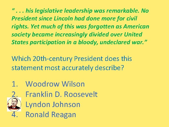 “. . . his legislative leadership was remarkable. No President since Lincoln had done