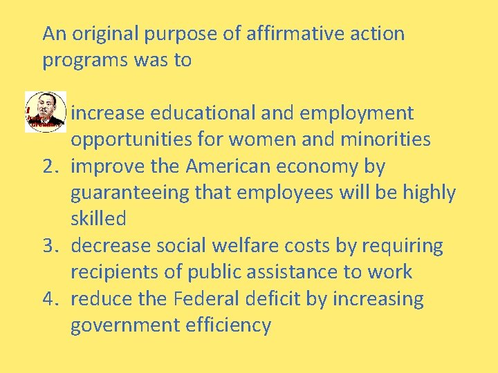 An original purpose of affirmative action programs was to 1. increase educational and employment