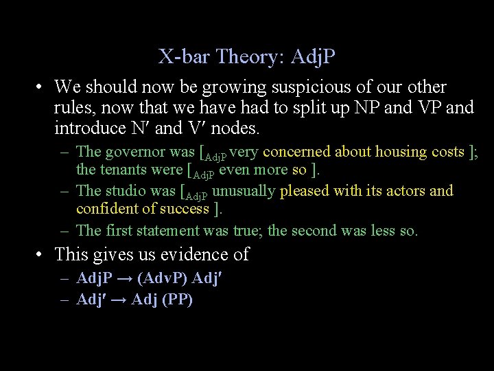 X-bar Theory: Adj. P • We should now be growing suspicious of our other