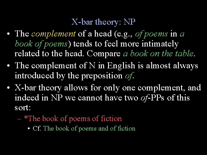 X-bar theory: NP • The complement of a head (e. g. , of poems
