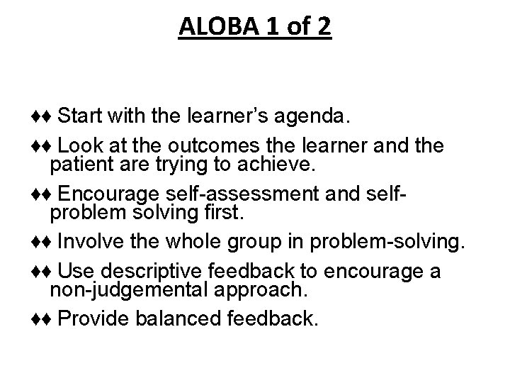 ALOBA 1 of 2 ♦♦ Start with the learner’s agenda. ♦♦ Look at the ALOBA 1 of 2 ♦♦ Start with the learner’s agenda. ♦♦ Look at the