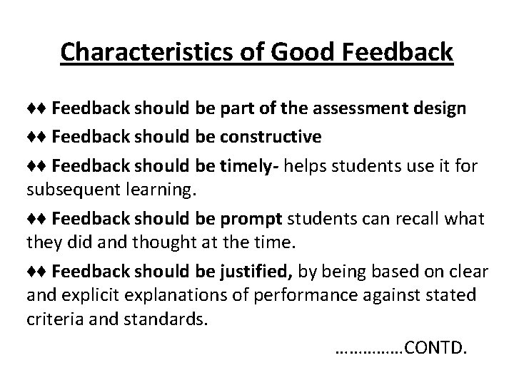 Characteristics of Good Feedback ♦♦ Feedback should be part of the assessment design ♦♦ Characteristics of Good Feedback ♦♦ Feedback should be part of the assessment design ♦♦