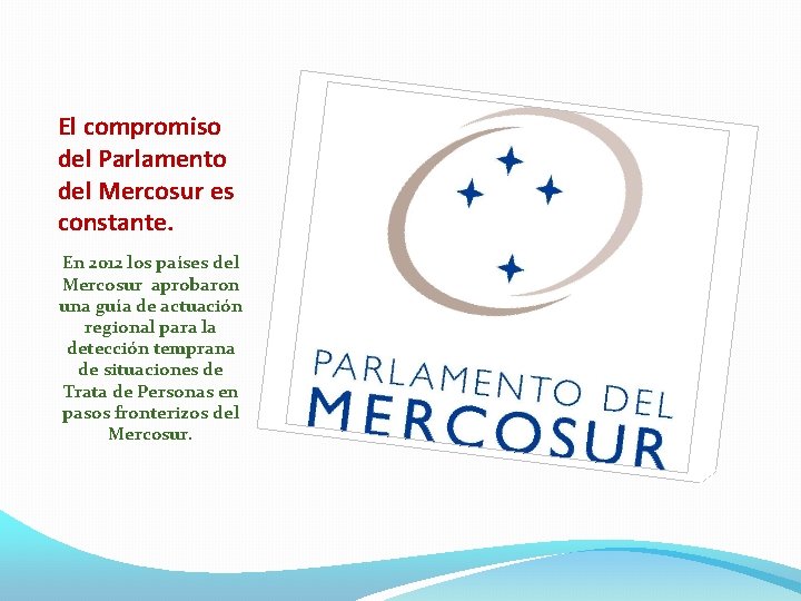 El compromiso del Parlamento del Mercosur es constante. En 2012 los países del Mercosur