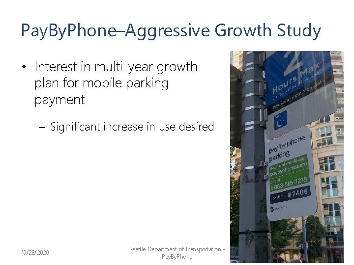 Pay. By. Phone–Aggressive Growth Study • Interest in multi-year growth plan for mobile parking