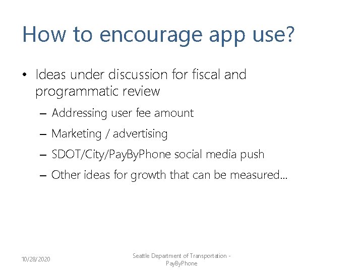 How to encourage app use? • Ideas under discussion for fiscal and programmatic review