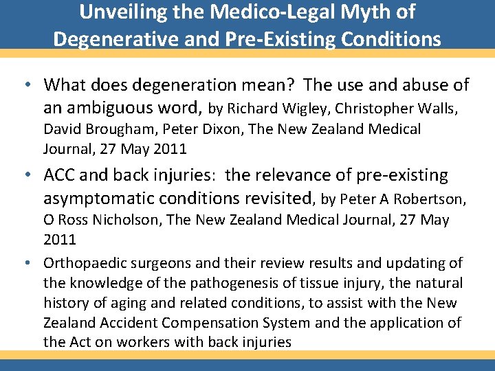 Unveiling the Medico-Legal Myth of Degenerative and Pre-Existing Conditions • What does degeneration mean?