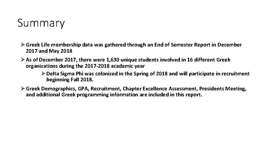 Summary Ø Greek Life membership data was gathered through an End of Semester Report