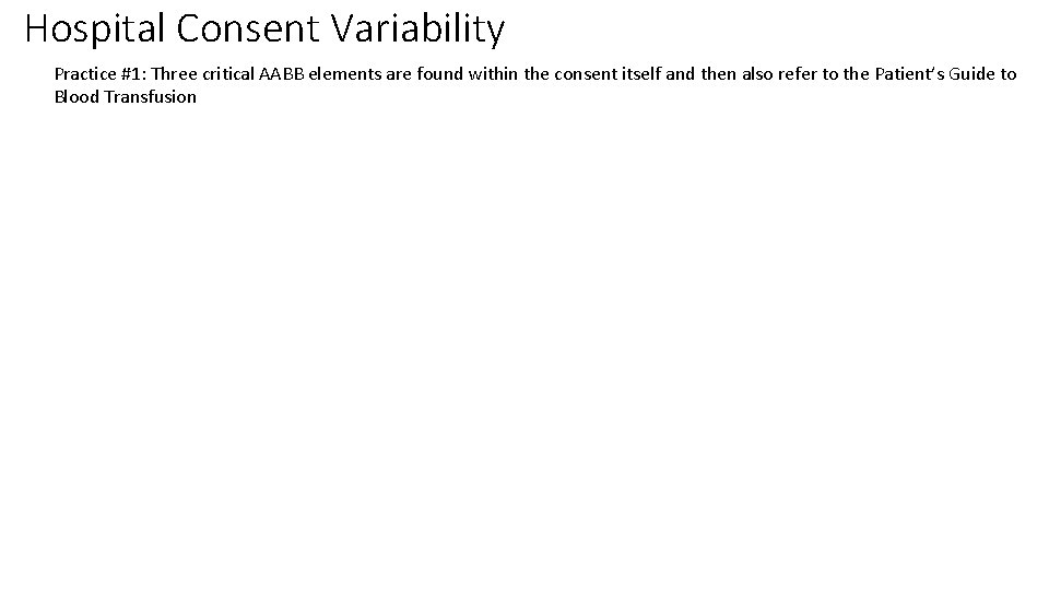 Hospital Consent Variability Practice #1: Three critical AABB elements are found within the consent