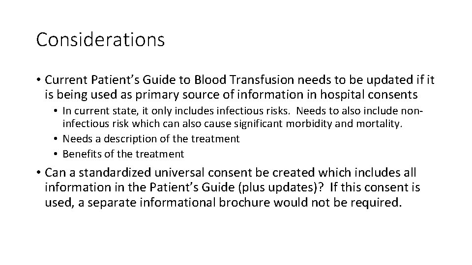 Considerations • Current Patient’s Guide to Blood Transfusion needs to be updated if it