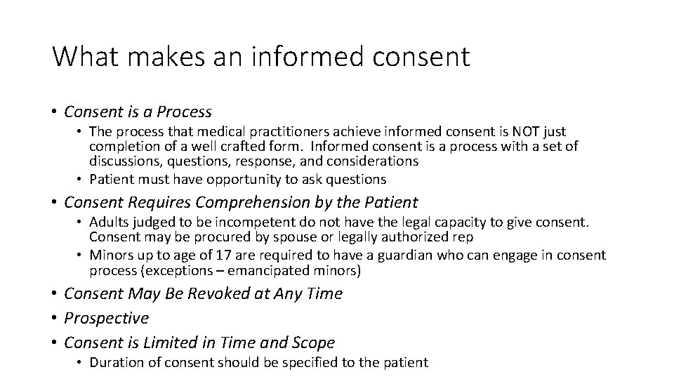 What makes an informed consent • Consent is a Process • The process that