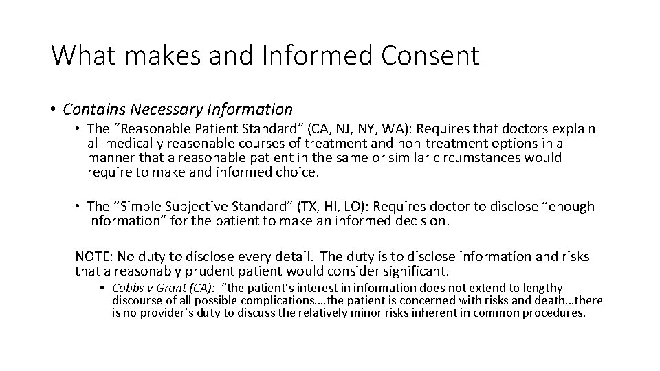 What makes and Informed Consent • Contains Necessary Information • The “Reasonable Patient Standard”