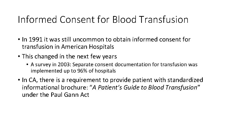 Informed Consent for Blood Transfusion • In 1991 it was still uncommon to obtain