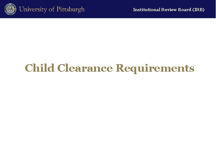 Institutional Review Board (IRB) Child Clearance Requirements 