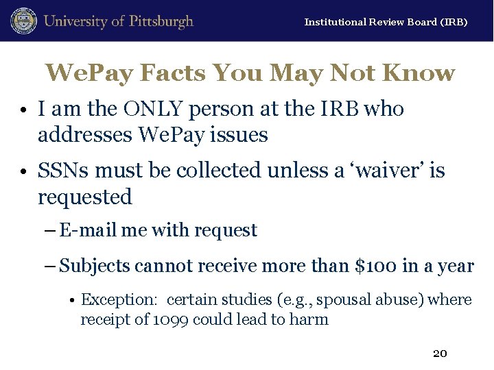 Institutional Review Board (IRB) We. Pay Facts You May Not Know • I am