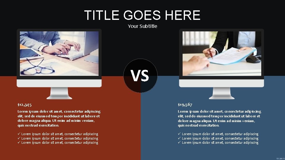 TITLE GOES HERE Your Subtitle VS $12, 345 $19, 567 Lorem ipsum dolor sit