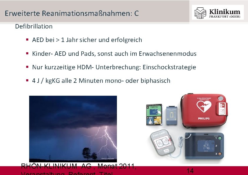 Erweiterte Reanimationsmaßnahmen: C Defibrillation AED bei > 1 Jahr sicher und erfolgreich Kinder- AED
