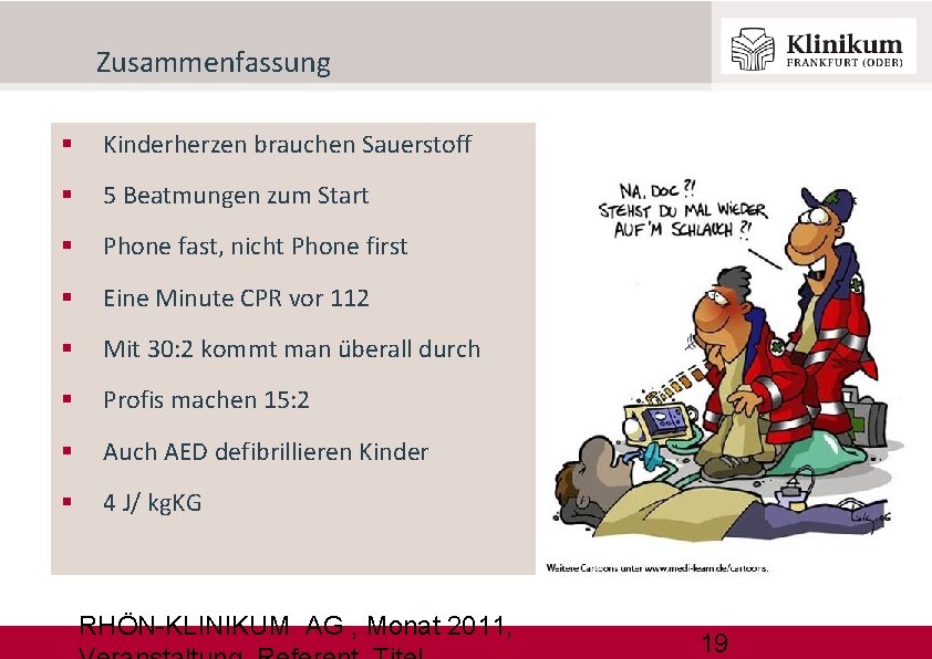 Zusammenfassung Kinderherzen brauchen Sauerstoff 5 Beatmungen zum Start Phone fast, nicht Phone first Eine