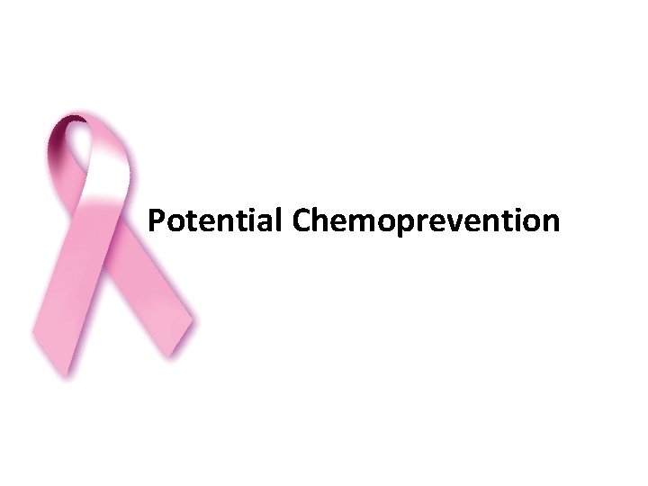 Potential Chemoprevention 