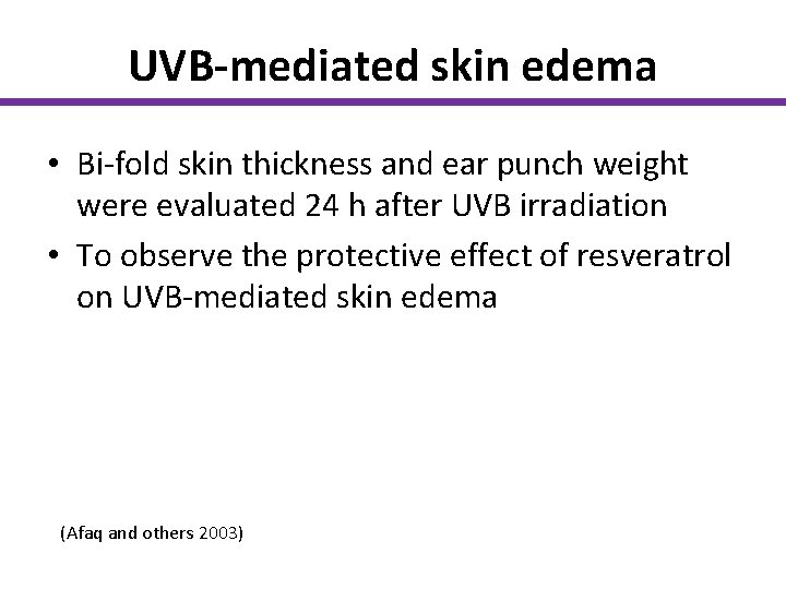 UVB-mediated skin edema • Bi-fold skin thickness and ear punch weight were evaluated 24