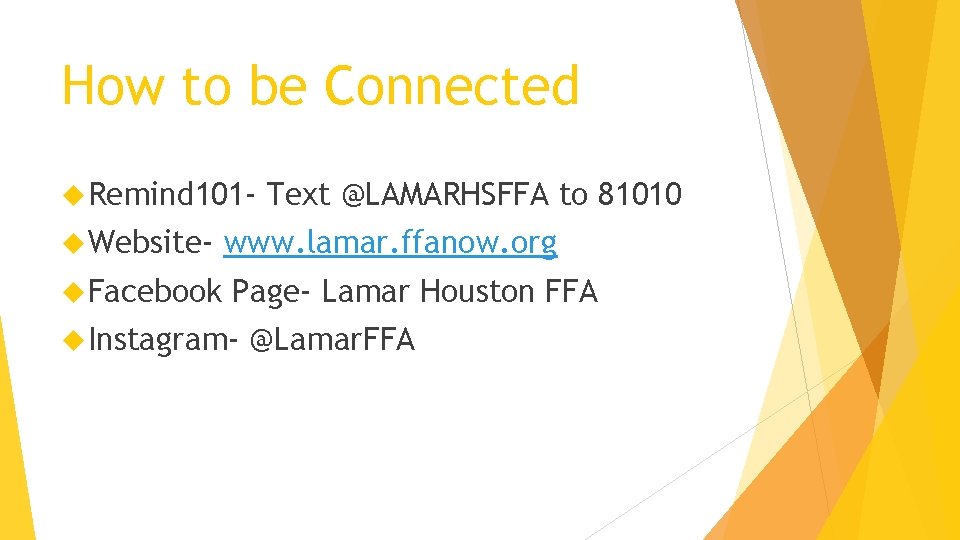 How to be Connected Remind 101 Website Facebook Text @LAMARHSFFA to 81010 www. lamar.