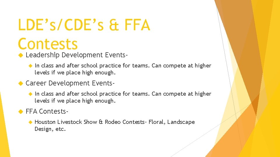 LDE’s/CDE’s & FFA Contests Leadership Development Events Career Development Events In class and after