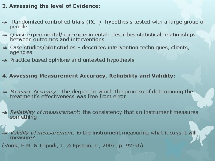 3. Assessing the level of Evidence: Randomized controlled trials (RCT)- hypothesis tested with a