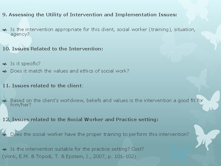 9. Assessing the Utility of Intervention and Implementation Issues: Is the intervention appropriate for