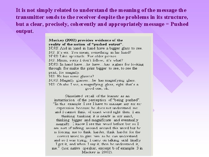 It is not simply related to understand the meaning of the message the transmitter