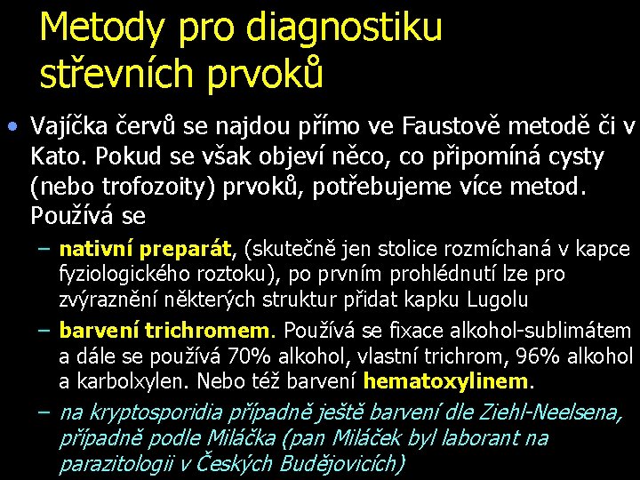 Metody pro diagnostiku střevních prvoků • Vajíčka červů se najdou přímo ve Faustově metodě