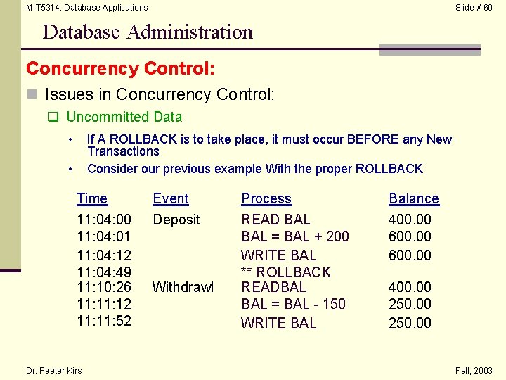 MIT 5314: Database Applications Slide # 60 Database Administration Concurrency Control: n Issues in