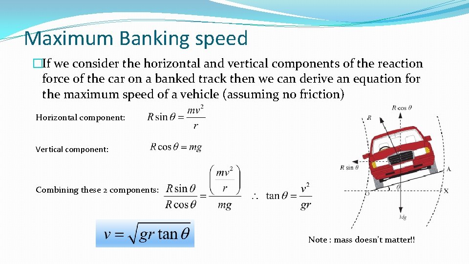 Maximum Banking speed �If we consider the horizontal and vertical components of the reaction Maximum Banking speed �If we consider the horizontal and vertical components of the reaction