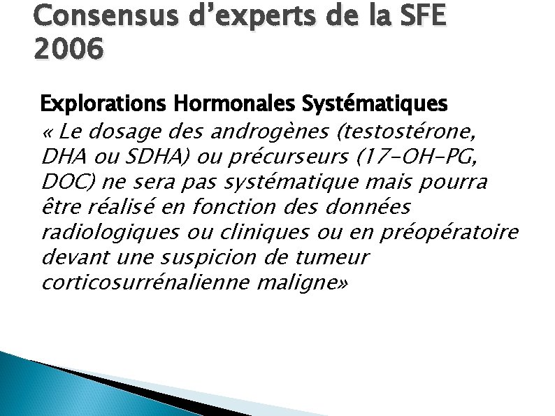 Consensus d’experts de la SFE 2006 Explorations Hormonales Systématiques « Le dosage des androgènes