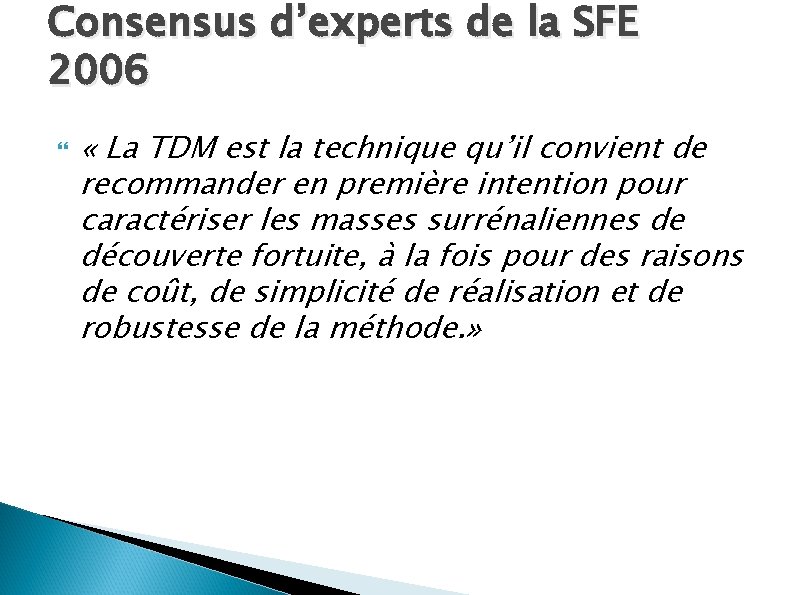 Consensus d’experts de la SFE 2006 « La TDM est la technique qu’il convient