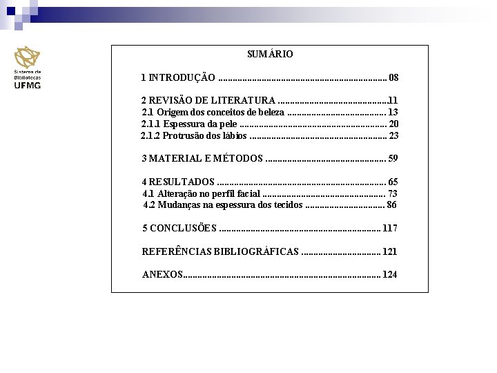 SUMÁRIO 1 INTRODUÇÃO. . . . . 08 2 REVISÃO DE LITERATURA. . .