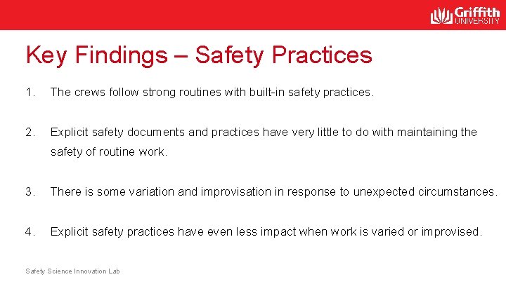 Key Findings – Safety Practices 1. The crews follow strong routines with built-in safety