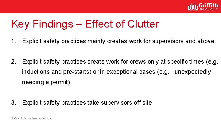 Key Findings – Effect of Clutter 1. Explicit safety practices mainly creates work for